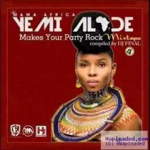 DJ Final - Yemi Alade Makes Your Party Rock Mixtape